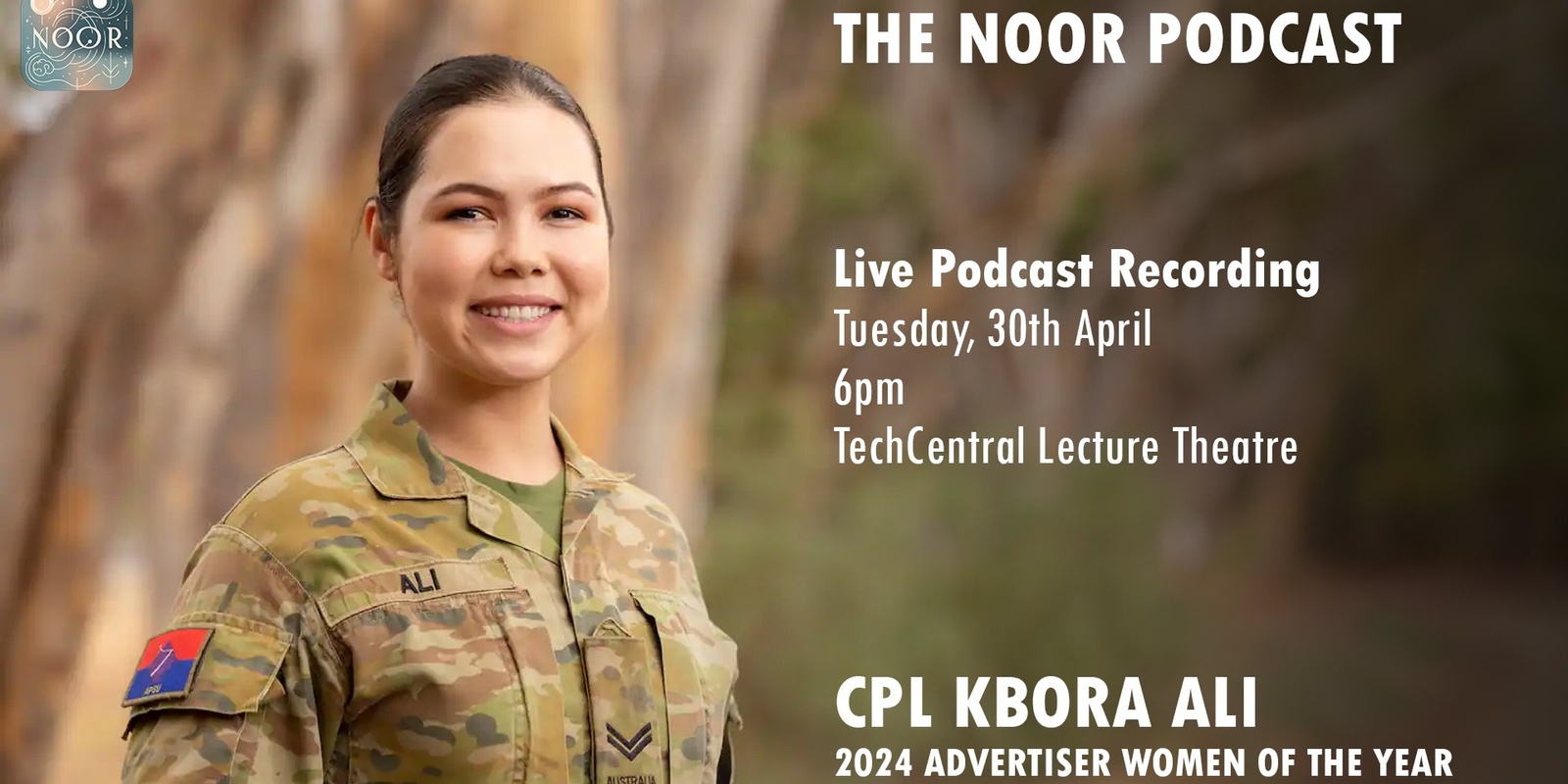 Banner image for The Noor Podcast Live Recording and Q&A | Cpl Kbora Ali | 2024 Advertiser Women of the Year