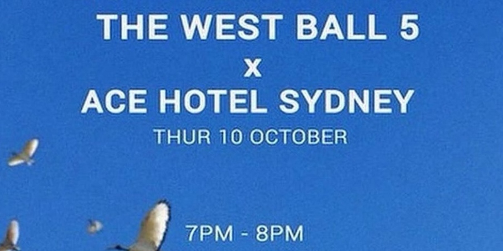 Banner image for ACE HOTEL SYDNEY x THE WEST BALL 