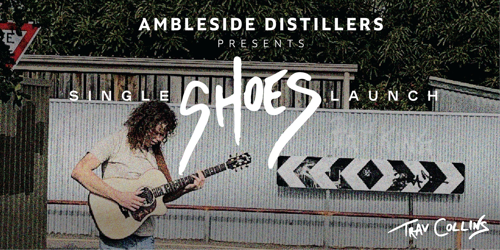 Banner image for Trav Collins 'SHOES' Single Launch Show at Ambleside Distillers