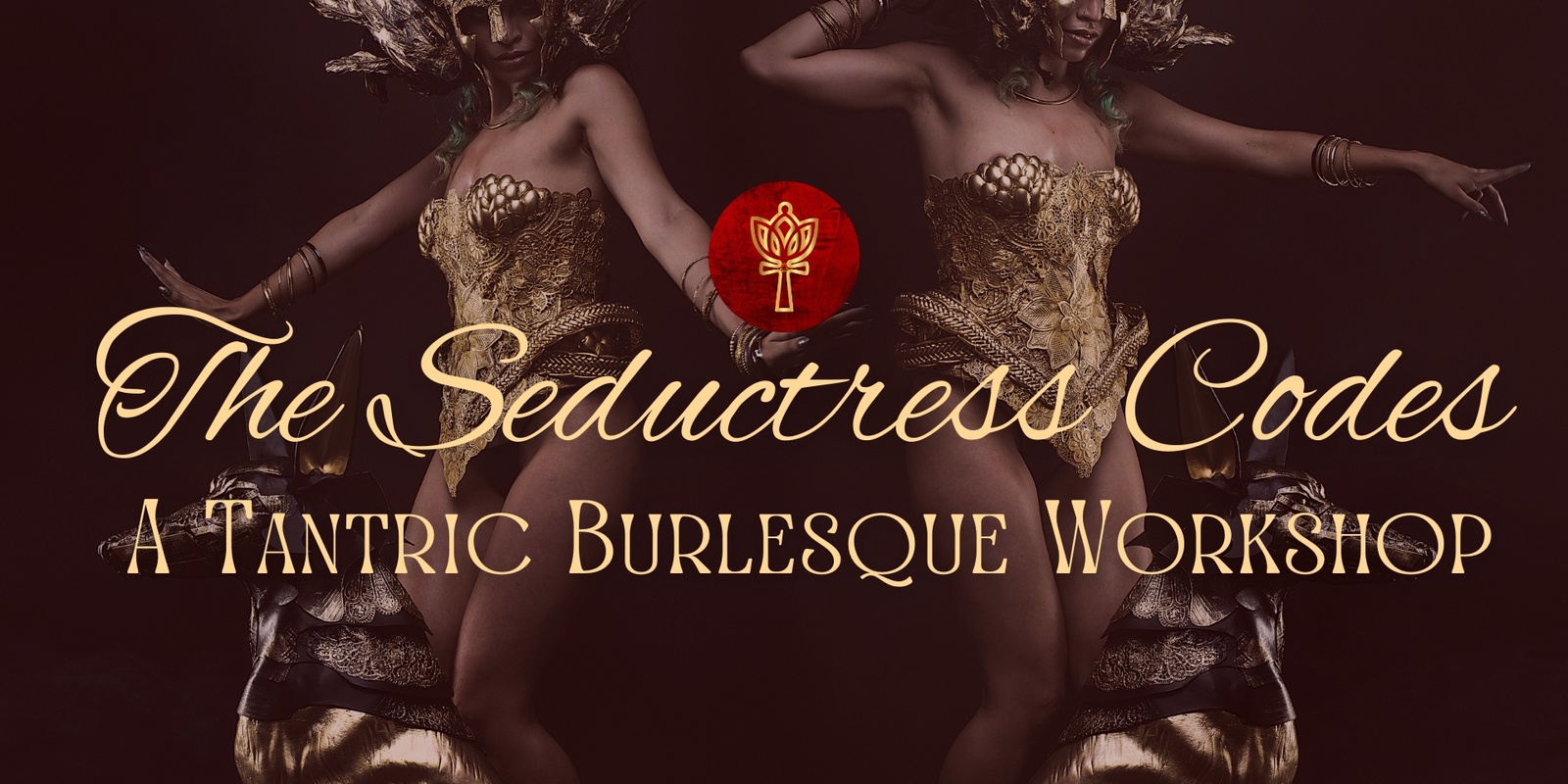 Banner image for The Seductress Codes: Tantric Burlesque Workshop