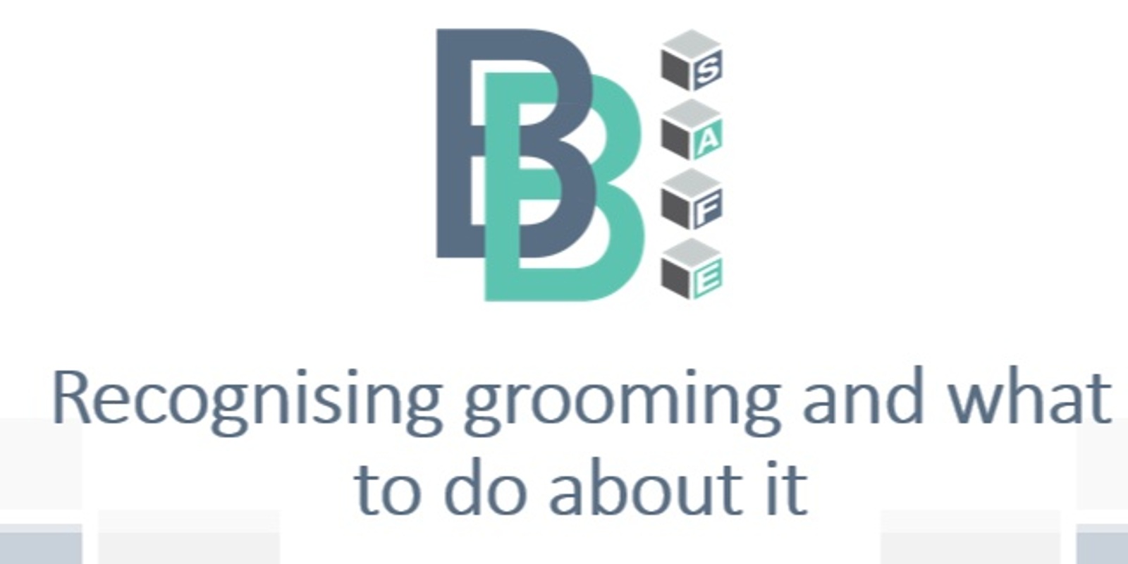 Banner image for BBSafe lunchtime webinar - Recognising the signs of grooming and what to do about it (12.00pm AEST)