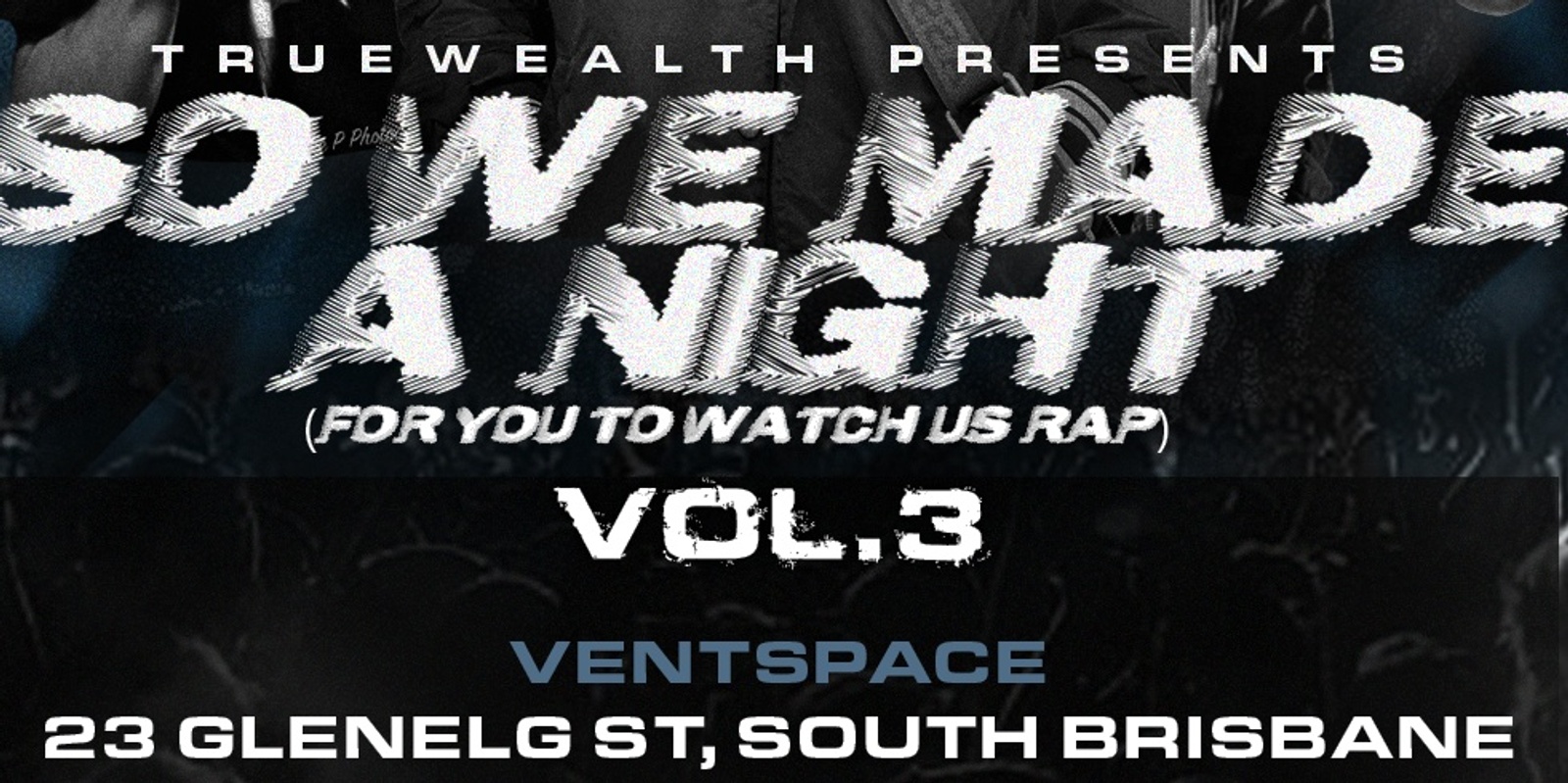 Banner image for SO WE MADE A NIGHT (.. for you to watch us rap) - VOL 3 with RILEY P (16+ EVENT)