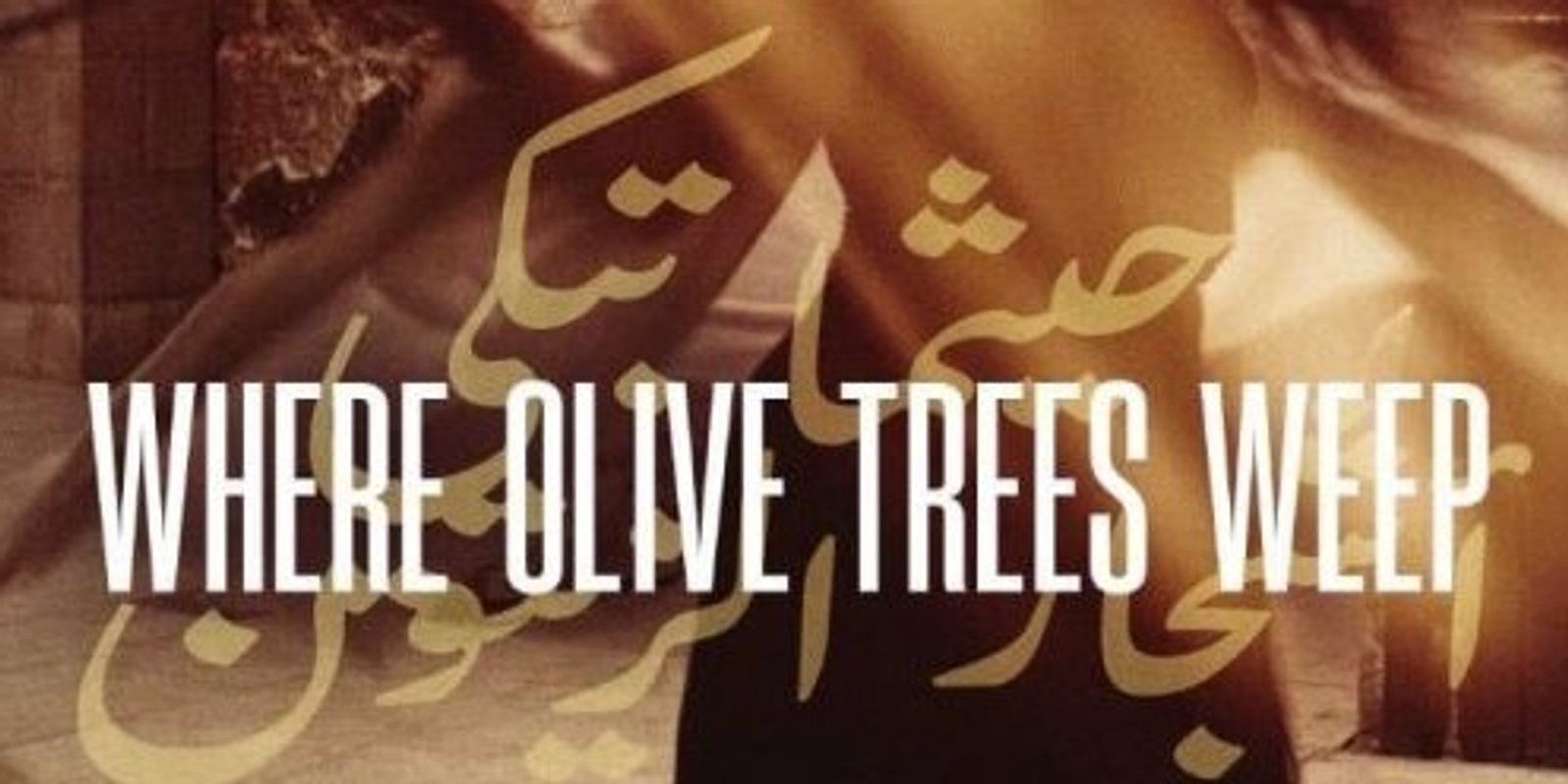 Banner image for Film Screening - Where Olive Trees Weep!