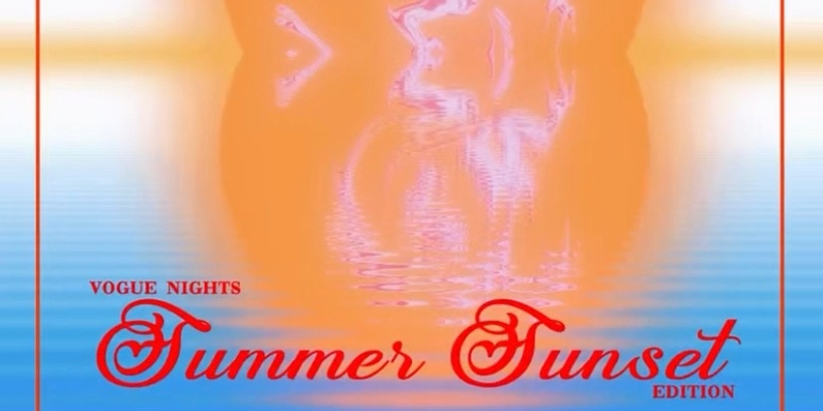 Banner image for House of Silky Presents: Vogue Nights Summer Sunset Edition