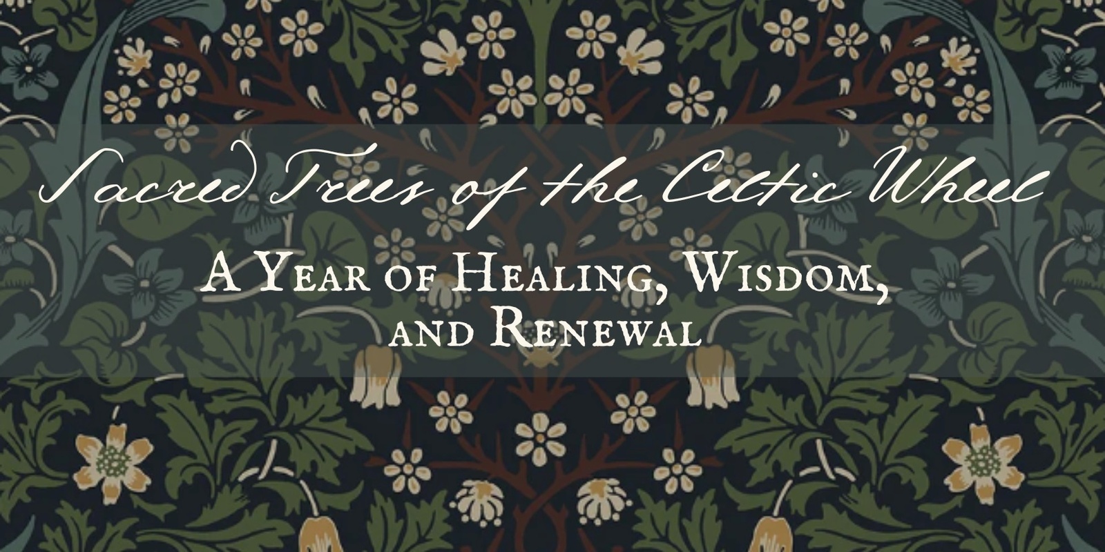 Banner image for Sacred Trees of the Celtic Wheel:  A Year of Healing, Wisdom, and Renewal