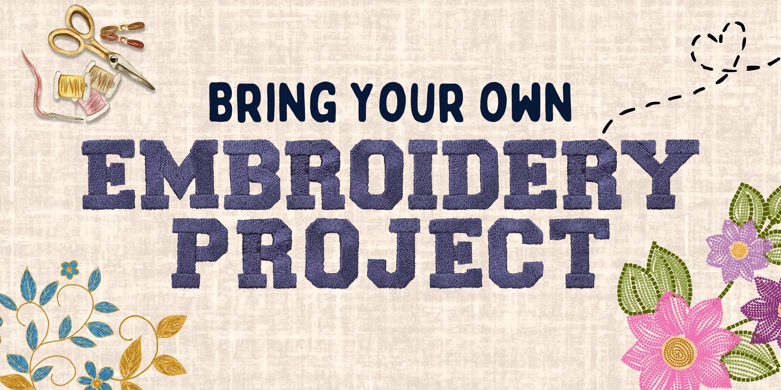 Banner image for Bring Your Own Embroidery BYOB Workshop