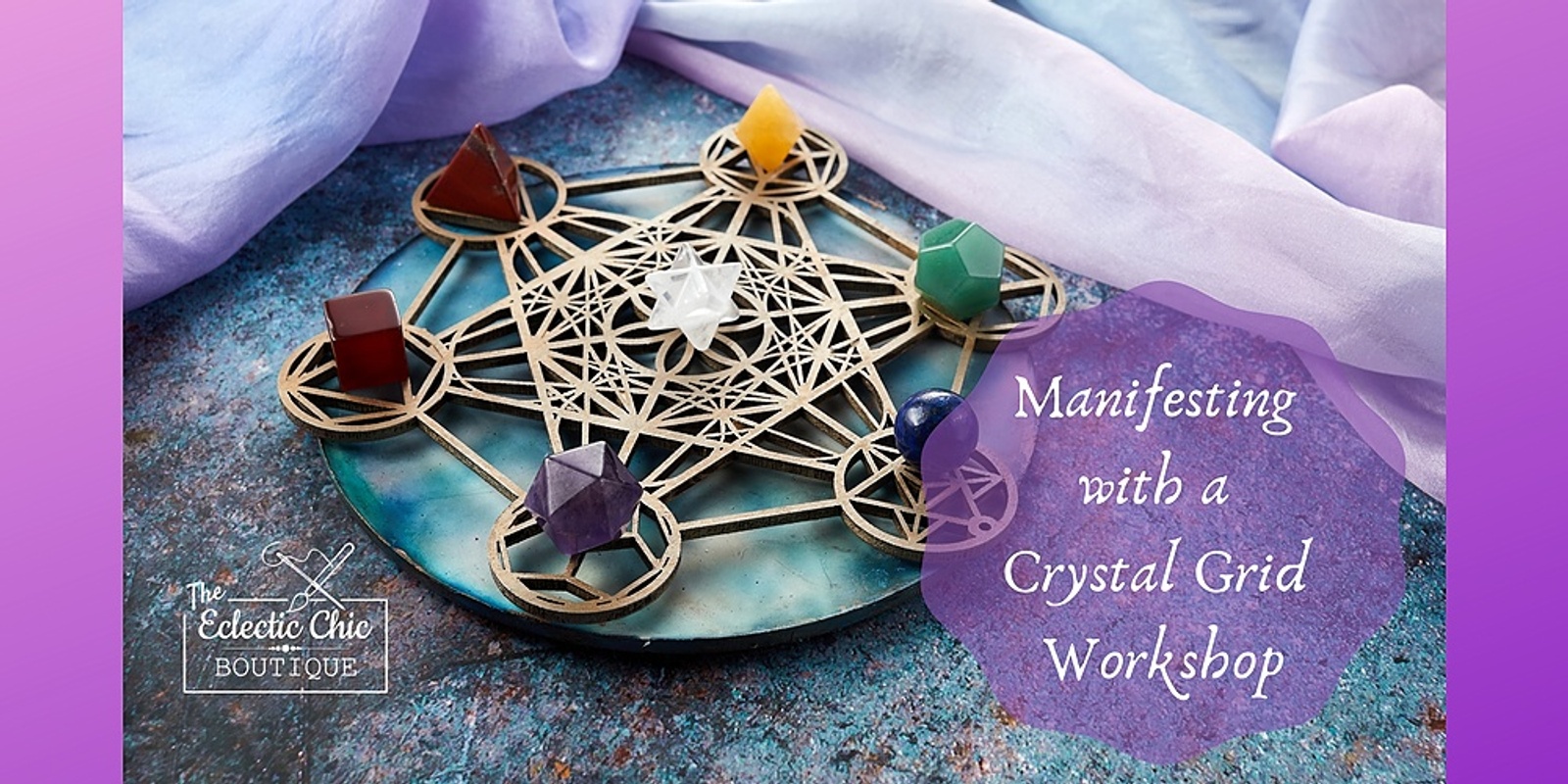 Banner image for Manifesting with a Crystal Grid Workshop