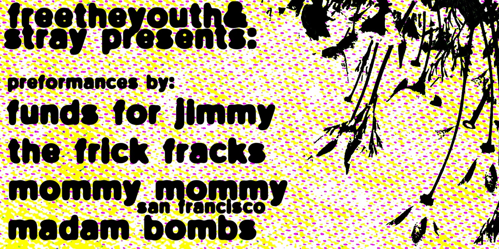 Banner image for FTY and Stray Present: Mommy Mommy, The Frick Fracks, Funds for Jimmy and more!