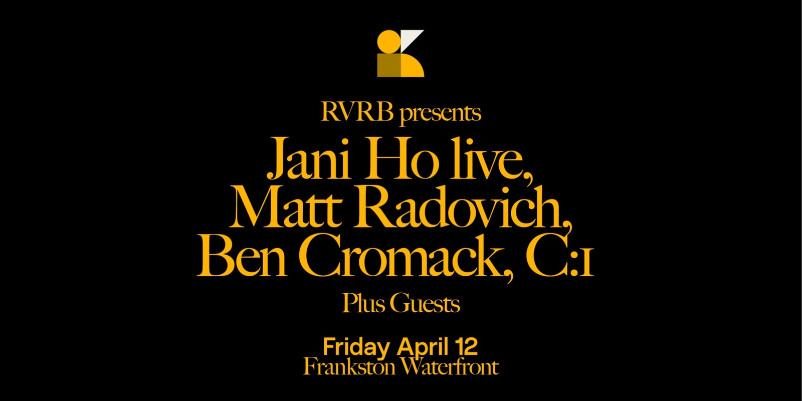 Banner image for Kubik Frankston: RVRB presents Jani Ho Live, Matt Radovich, Ben Cromack, C:1