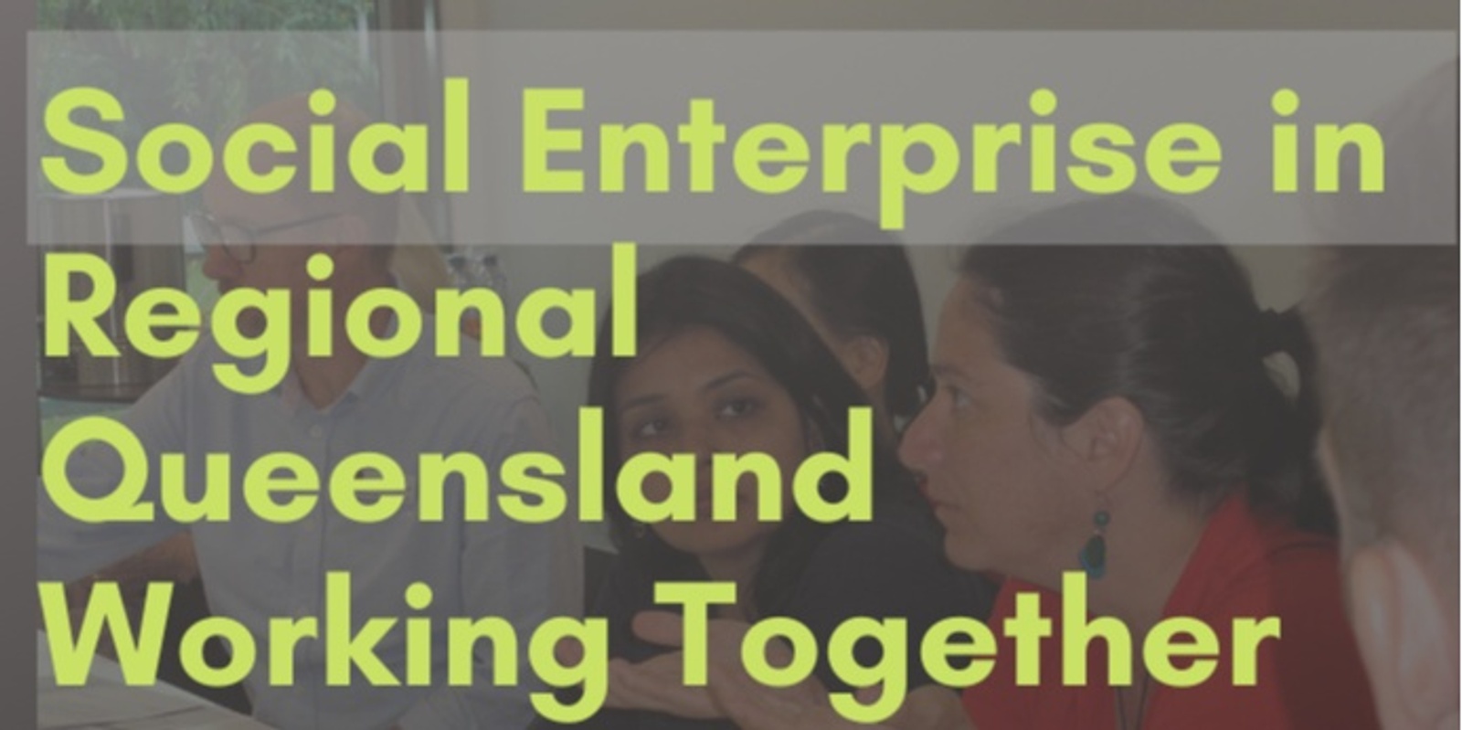 Banner image for Social Enterprise in Regional Queensland - Working Together