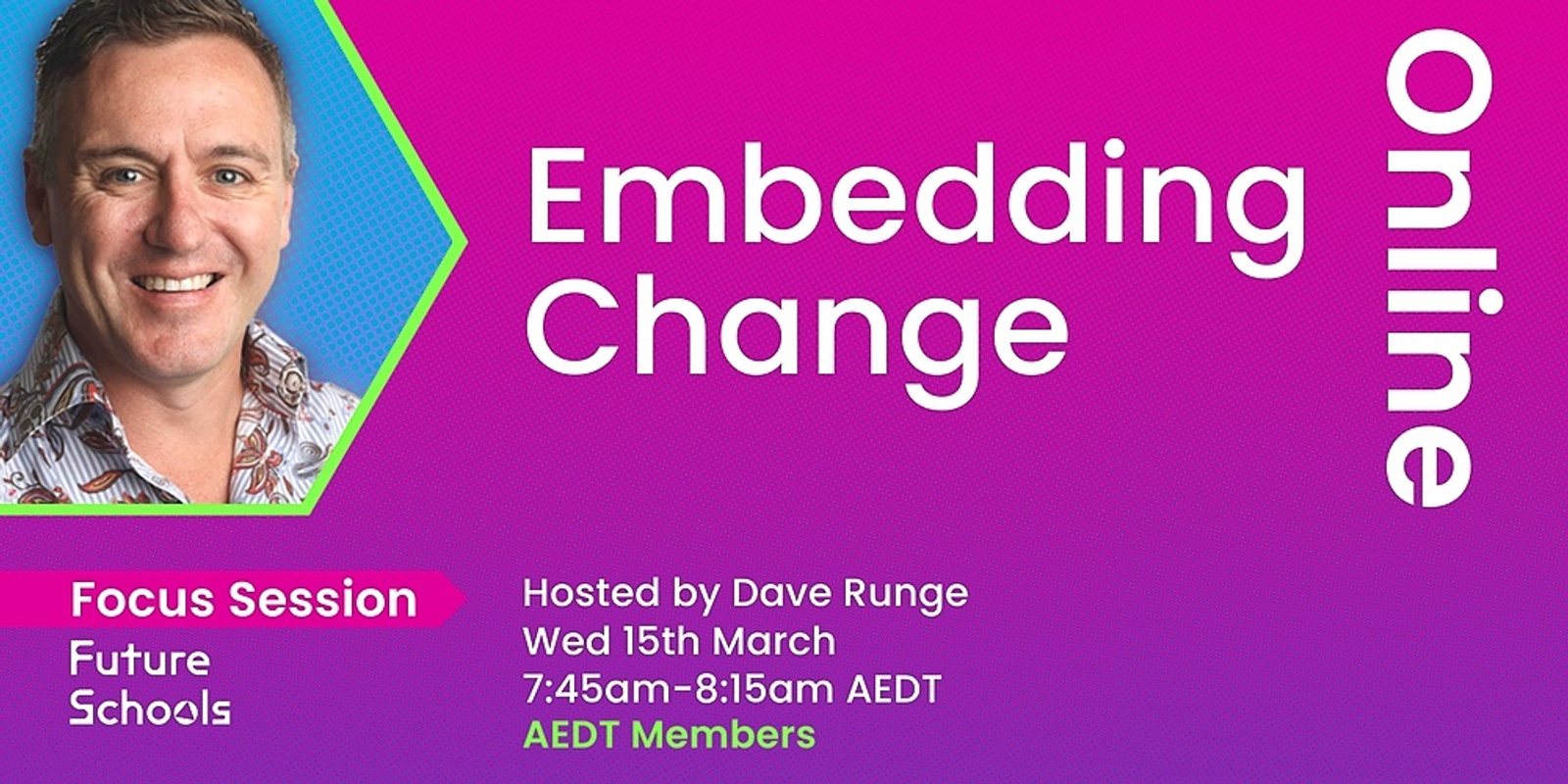 Banner image for Future Schools - Embedding Change (AEDT Members)