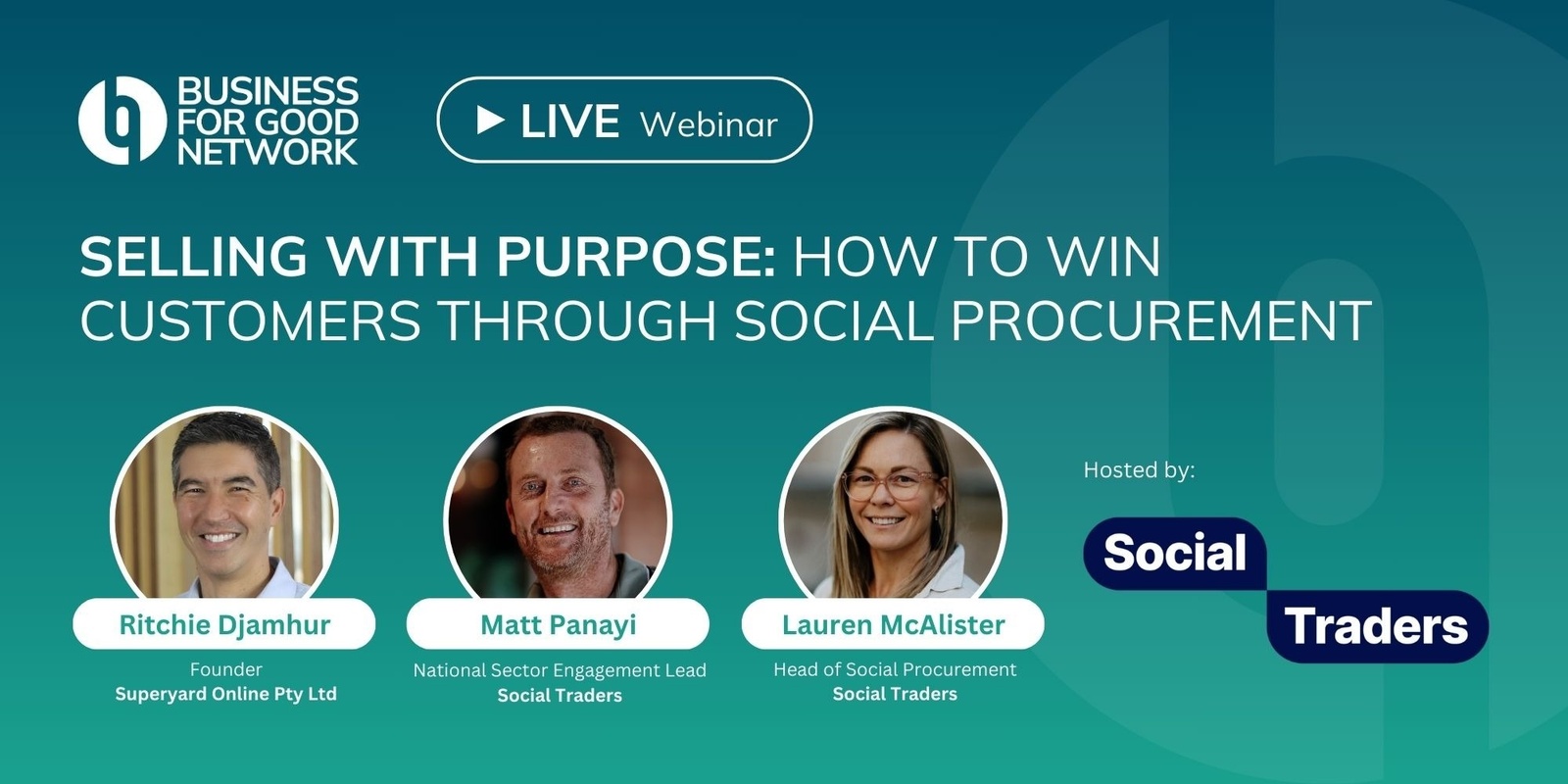 Banner image for Selling with Purpose: How to Win Customers through Social Procurement, hosted by Social Traders - BFGN Webinar Series #10