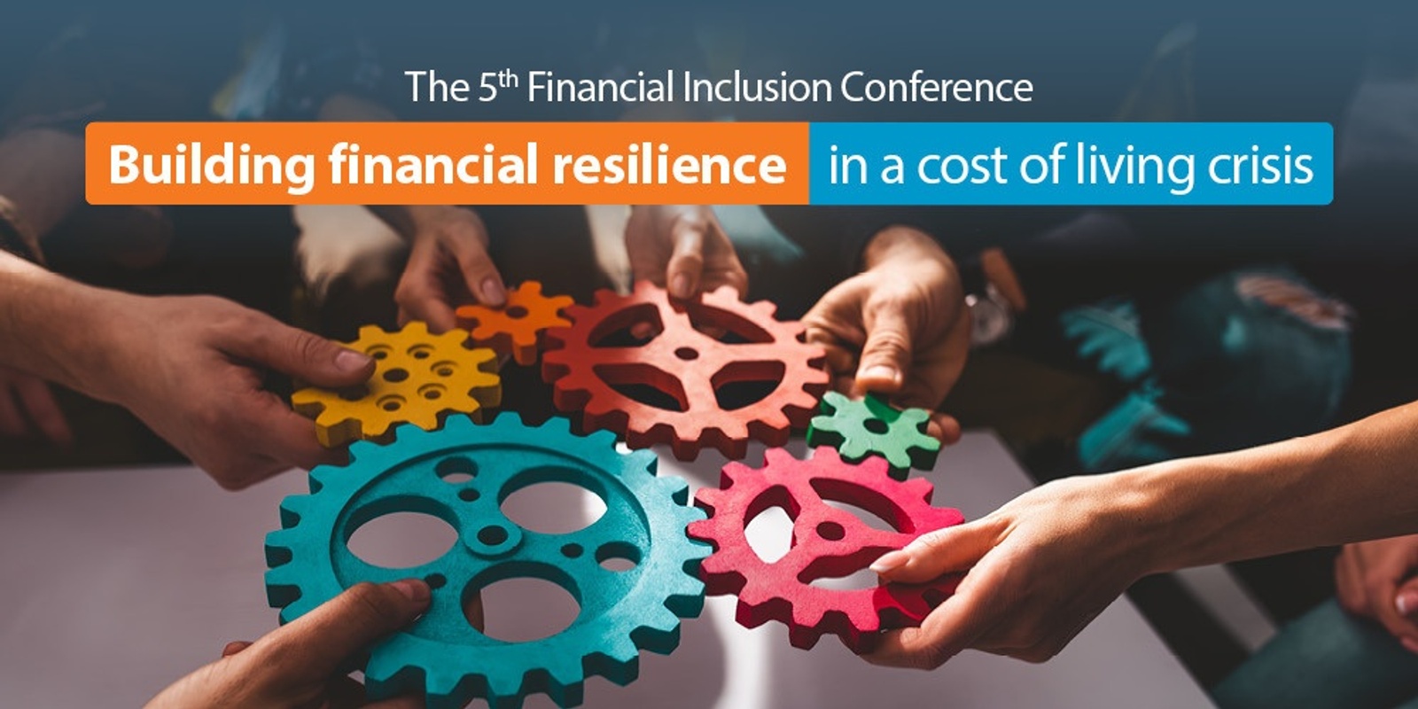 Banner image for 5th Financial Inclusion Conference - building financial resilience in a cost of living crisis