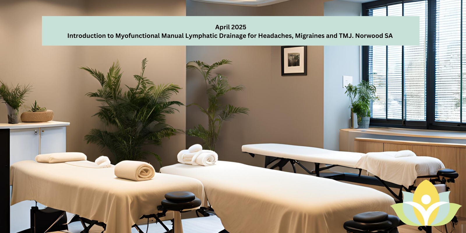 Banner image for April 2025 - Introduction to Myofunctional Manual Lymphatic Drainage for Headaches, Migraines and TMJ. Norwood SA