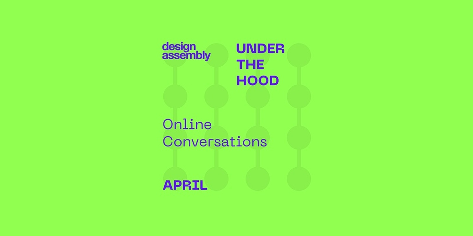 Banner image for DA presents Under The Hood - April 2022