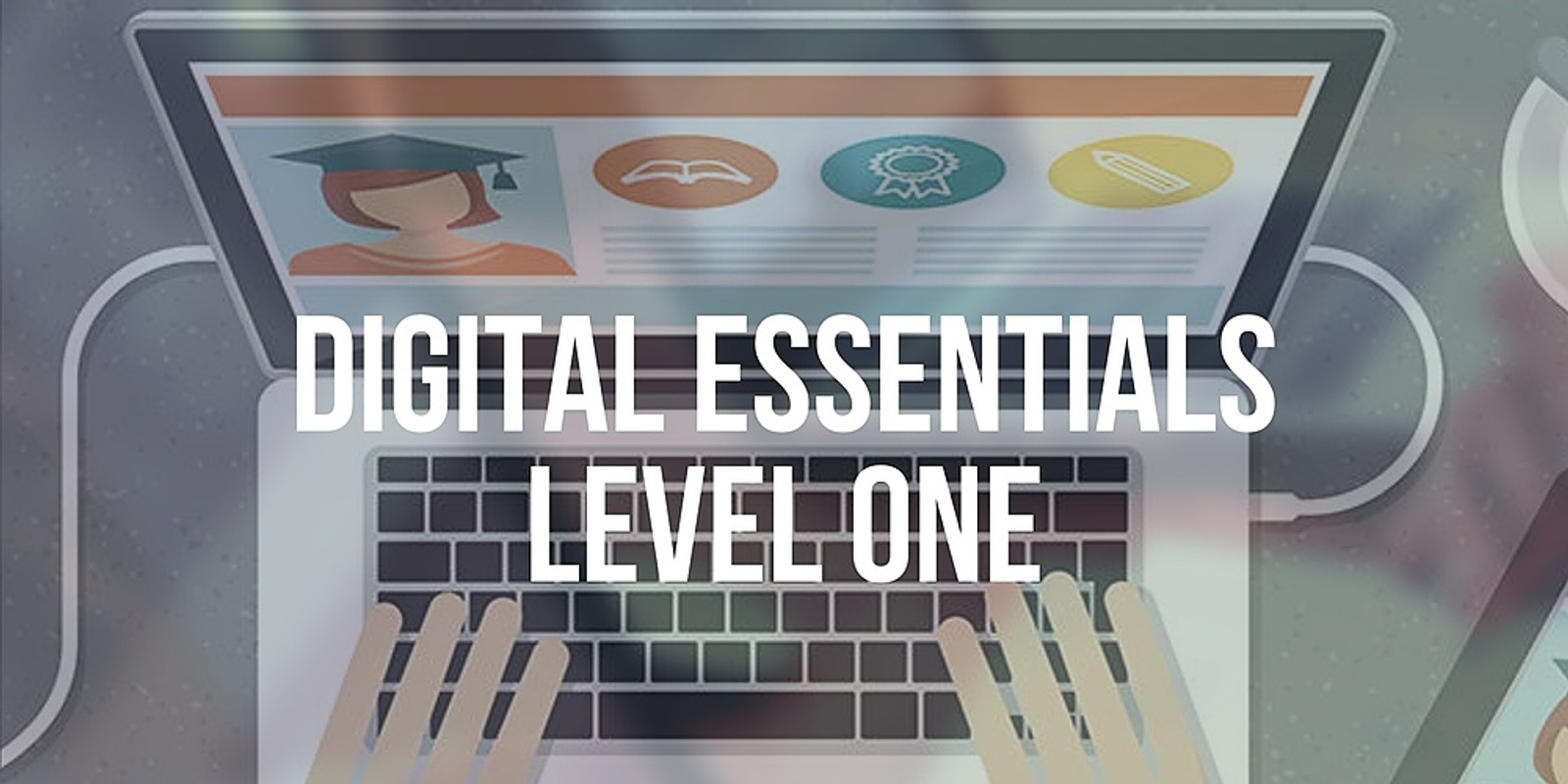 Banner image for NEW - Digital Essentials Level 1