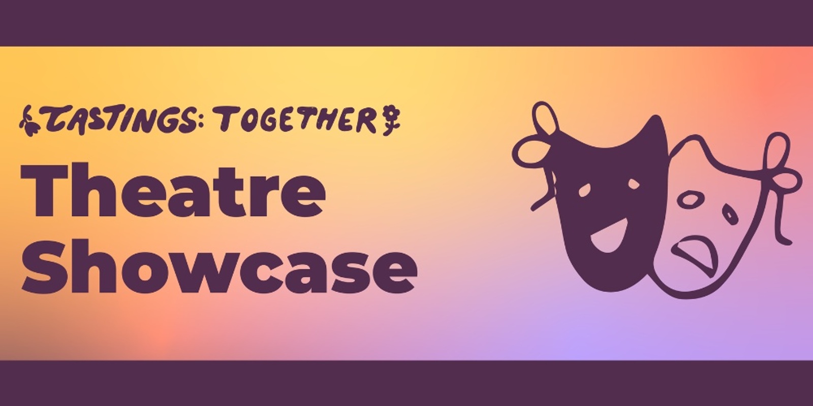 Banner image for Tastings: Theatre Showcase