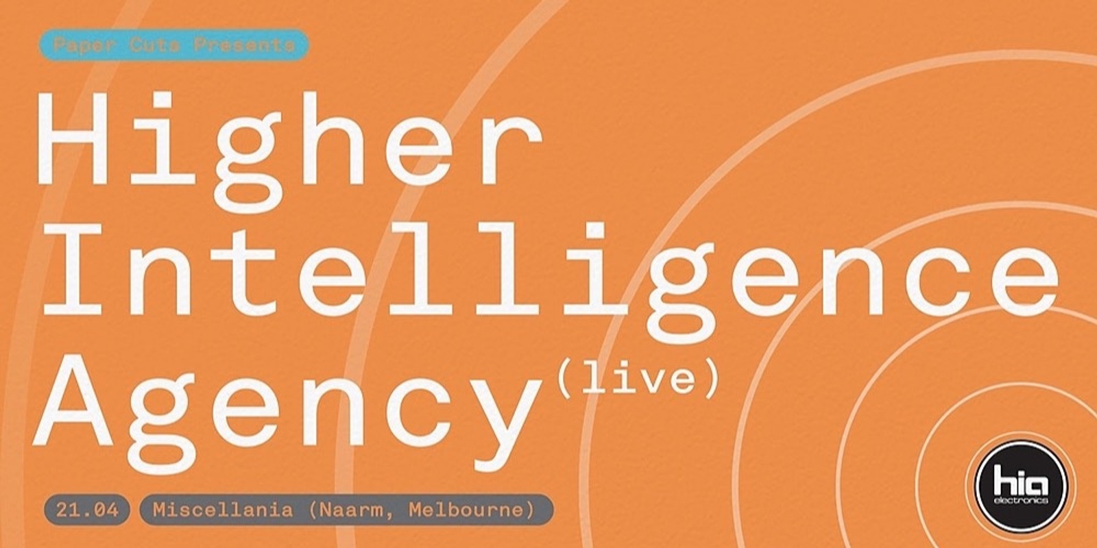 Banner image for Paper-Cuts presents Higher Intelligence Agency (Live / Miscellania)