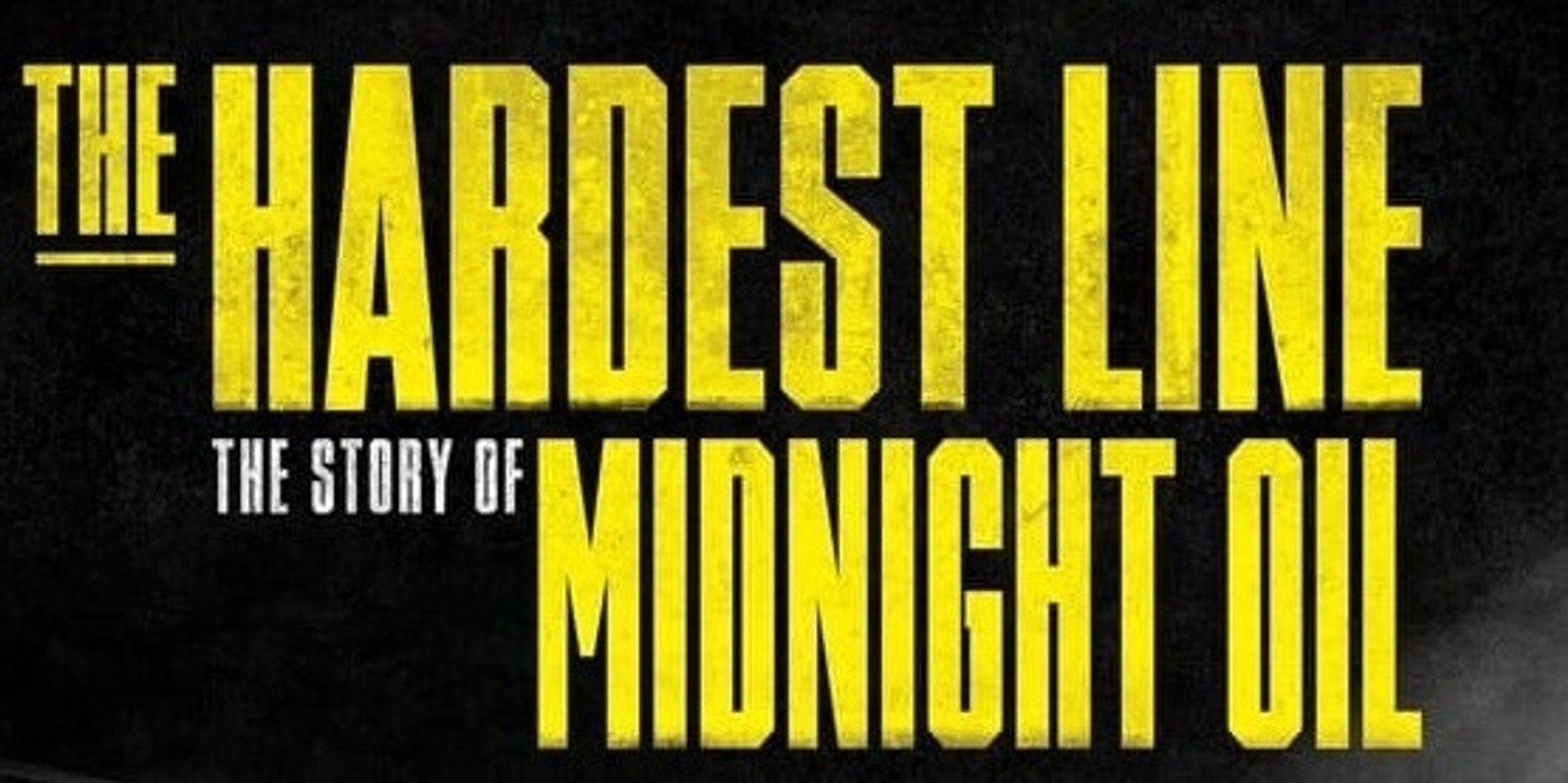 Banner image for The Hardest Line - The Story of Midnight Oil