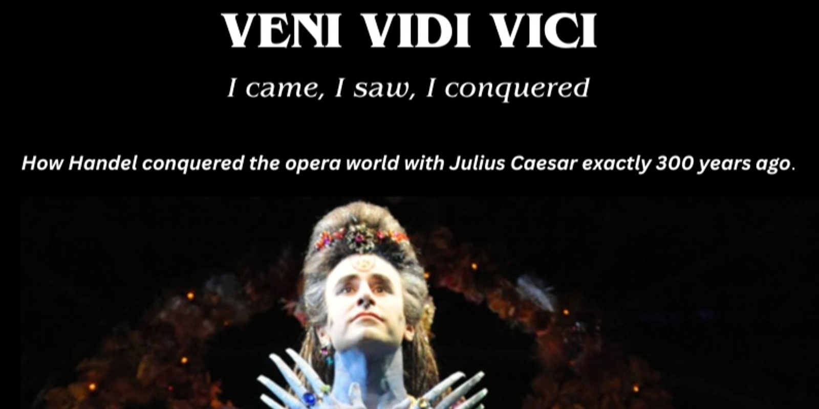 Banner image for VENI VIDI VICI - Tobias Cole sings Handel