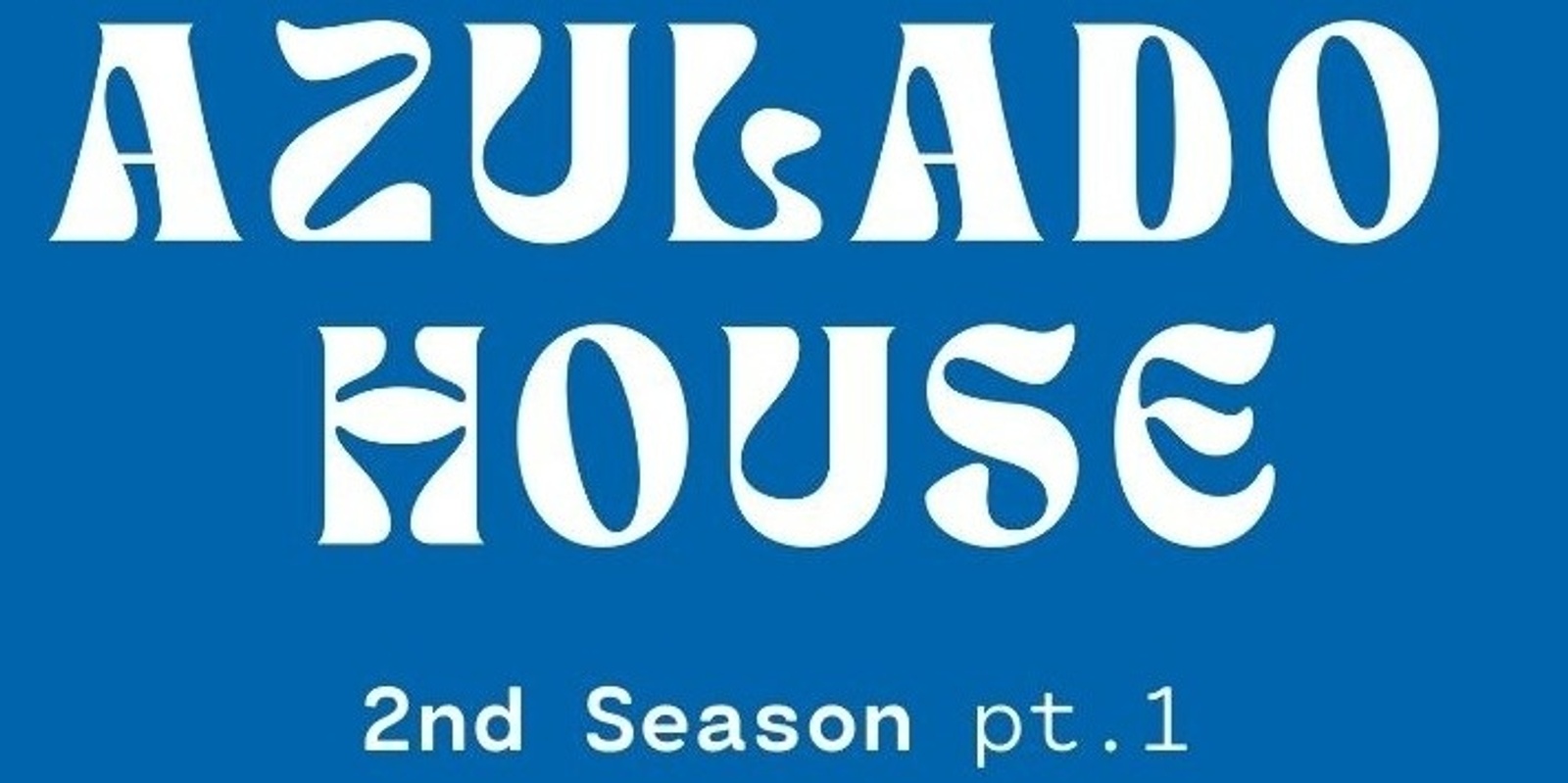 Banner image for Azulado House: Cazztle