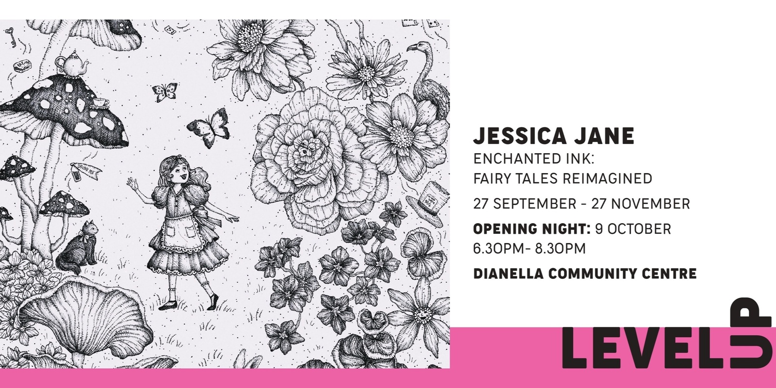 Banner image for Level up - Exhibition opening - Enchanted Ink: Fairy tales Reimagined by Jessica Jane