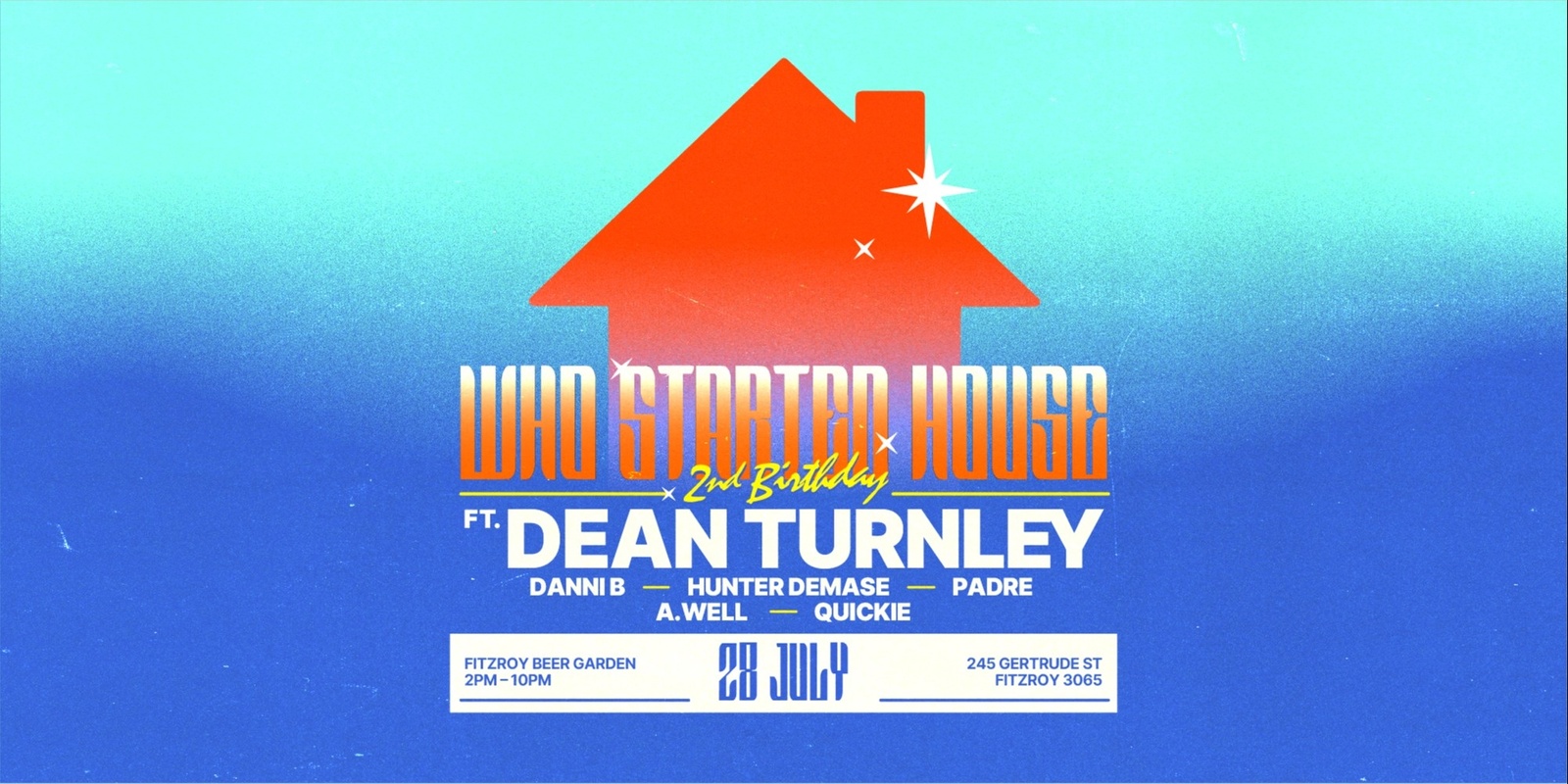 Banner image for Who Started House 2nd Birthday ft. Dean Turnley 