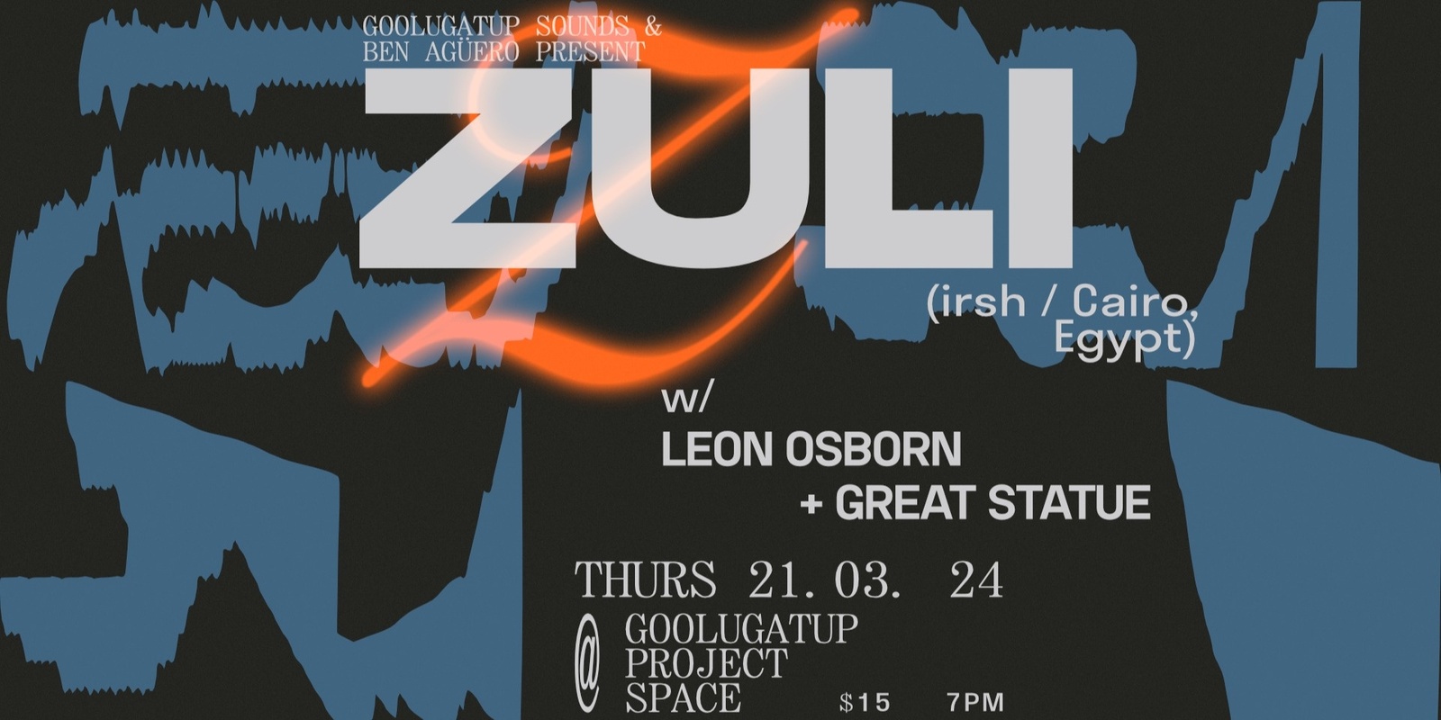 Banner image for ZULI (irsh / Cairo, EG) [LIVE] @ Goolugatup Heathcote Thursday 21-03-2024