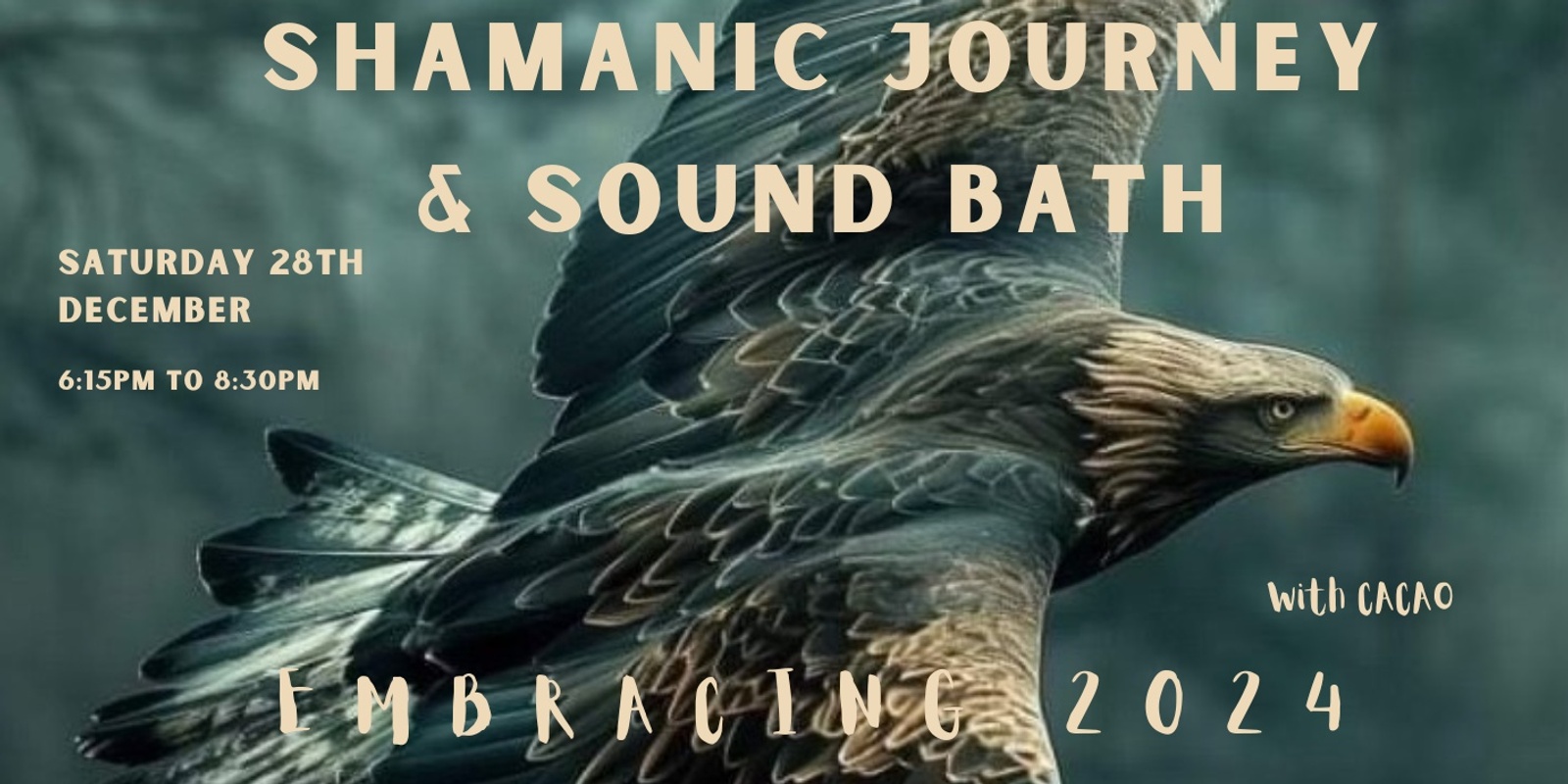 Banner image for Shamanic Journey and Sound Healing w CACAO - Embracing 2024