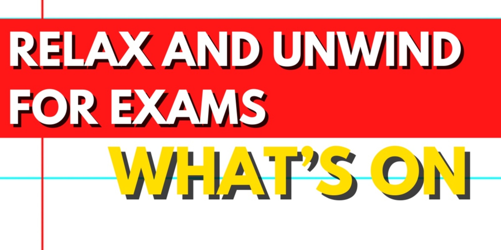 Banner image for Relax and unwind before exams - What's on at the Library 