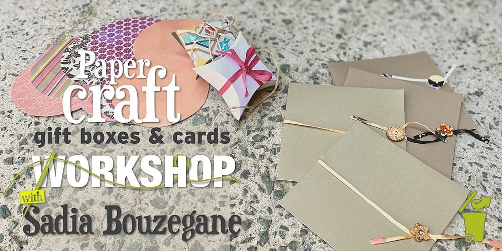 Banner image for Paper Craft Gift Boxes & Cards Workshop with Sadia Bouzegane