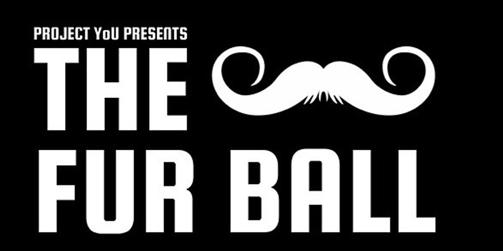 Banner image for Project YoU Presents - THE FUR BALL