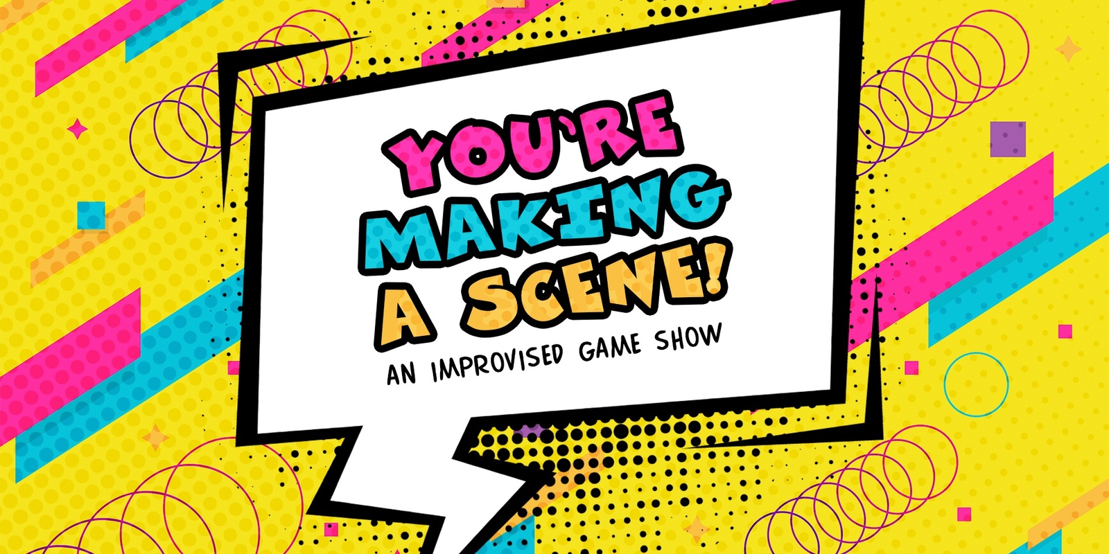 Banner image for You're Making A Scene! - A Comedy Game Show
