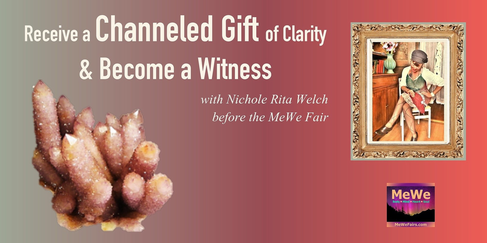 Banner image for Receive a Channeled Gift of Clarity & Become a Witness with Nichole Rita Welch before the MeWe Fair in Ashland