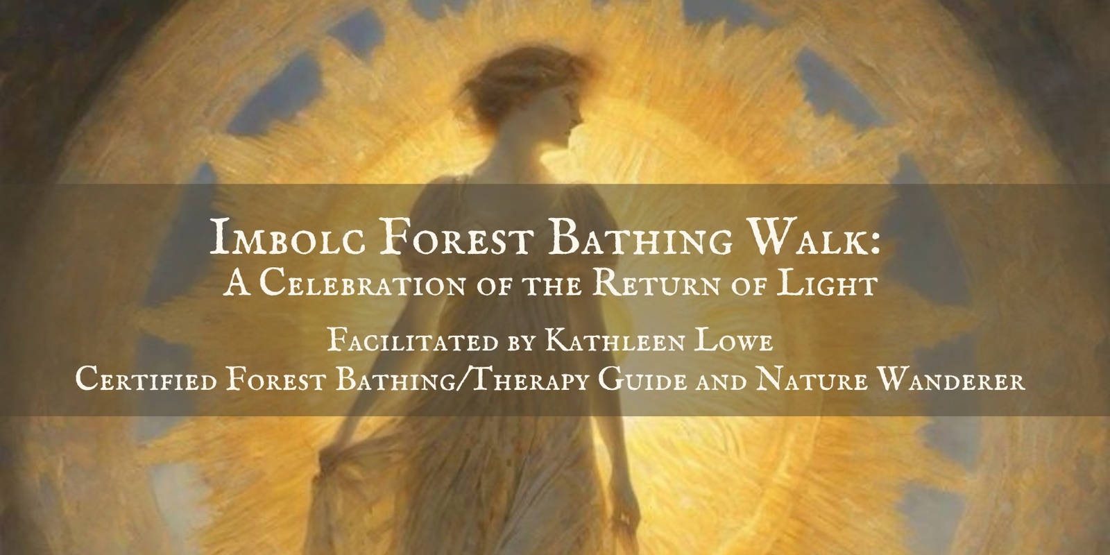 Banner image for Imbolc Forest Bathing Walk: A Celebration of Women's Strength, Renewal, and the Return of Light