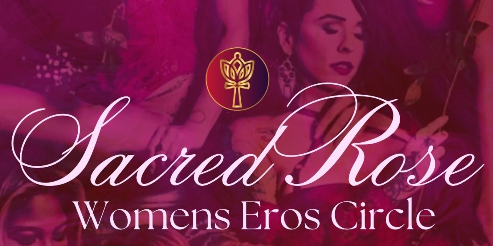 Banner image for The Sacred Rose: Women’s Eros Circle