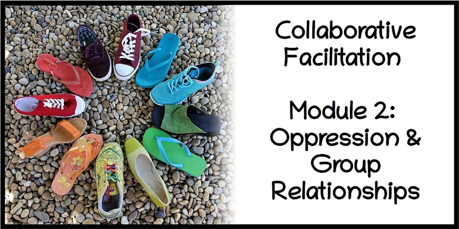 Banner image for Collaborative Facilitation Module 2: Oppression & Group Relationships - 9 March 2023