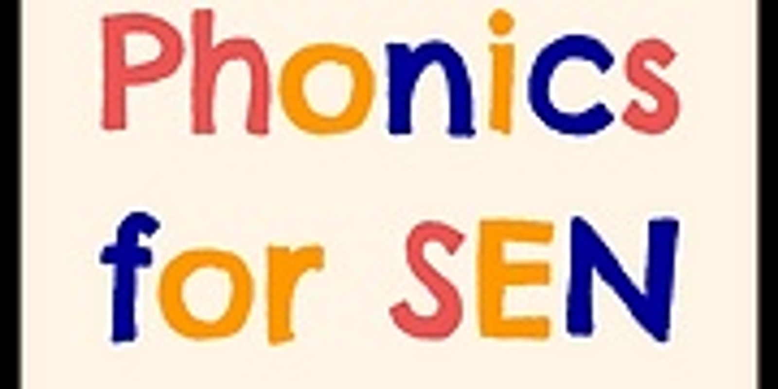 Banner image for ONLINE: Phonics for SEN Training