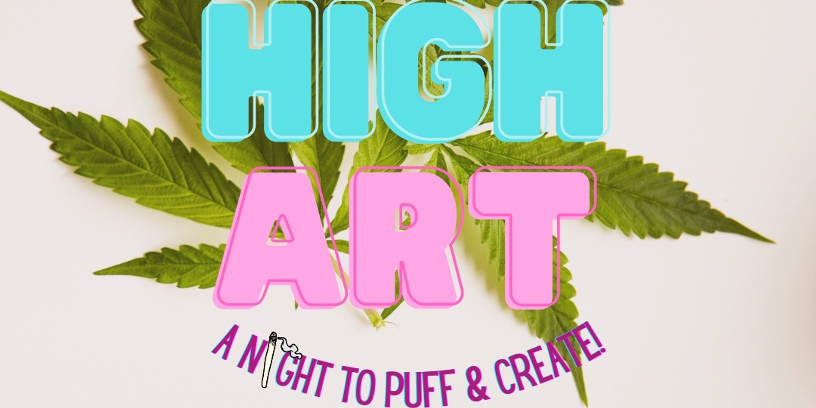 Banner image for High Art: A Night To Puff & Create