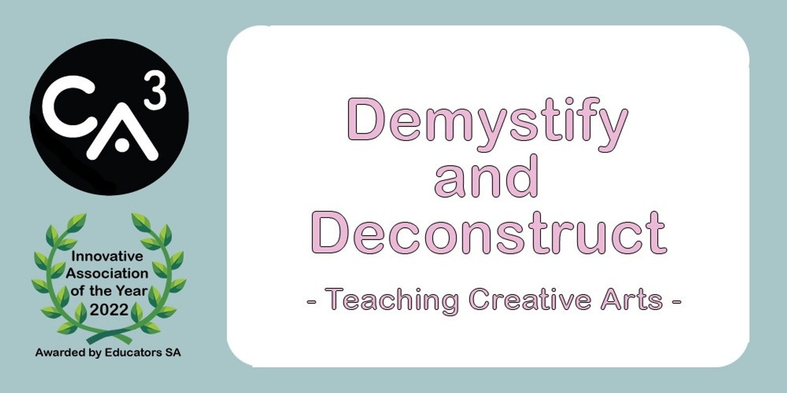 Banner image for Demystify & Deconstruct - Teaching Creative Arts