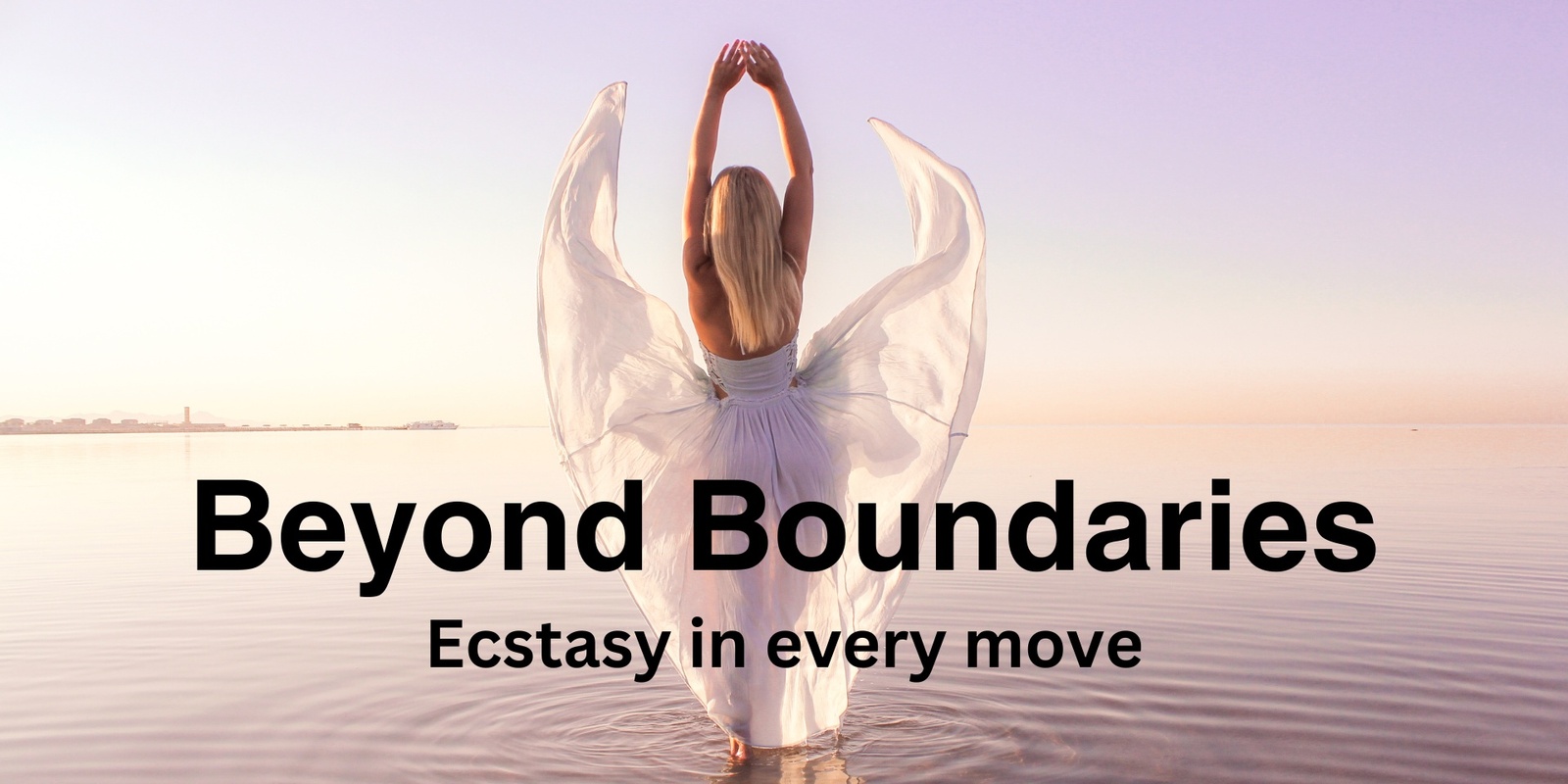 Banner image for Beyond Boundaries: Ecstasy in Every Move