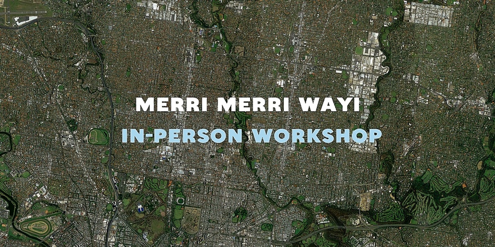 Banner image for Merri Merri Wayi - in-person workshop