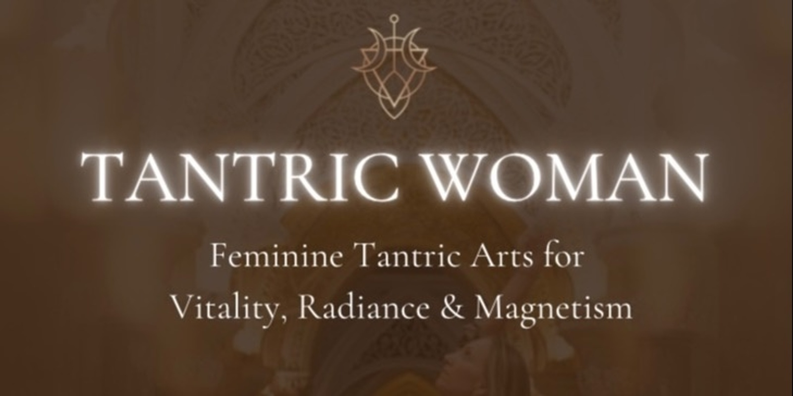 Banner image for TANTRIC WOMAN 