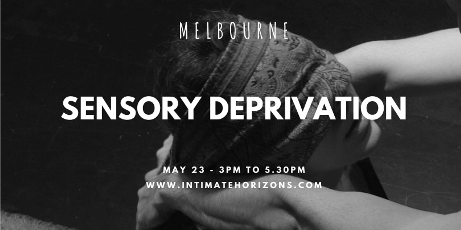 Banner image for Sensory Deprivation