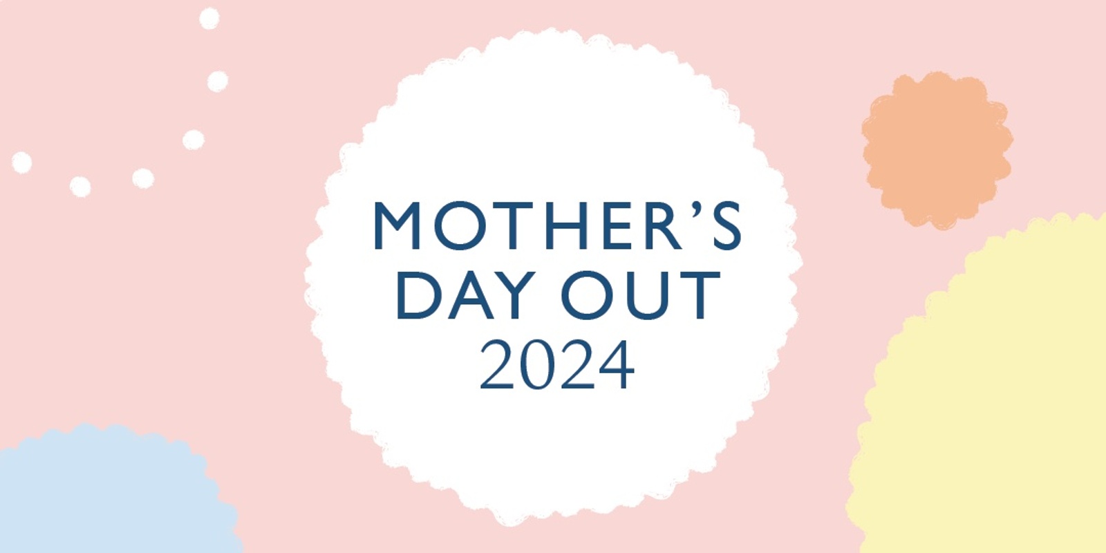 Banner image for Mother's Day Out Luncheon 2024