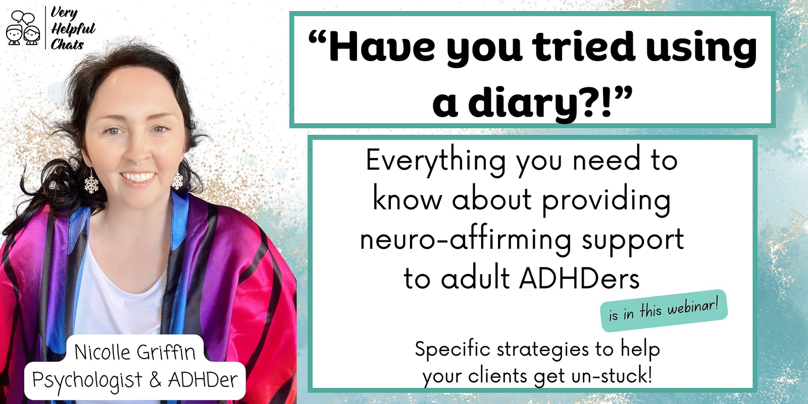 Banner image for “Have you tried using a diary?”  Providing neuro-affirming support for adult ADHD’ers.  Specific strategies to help your clients: How to get un-stuck