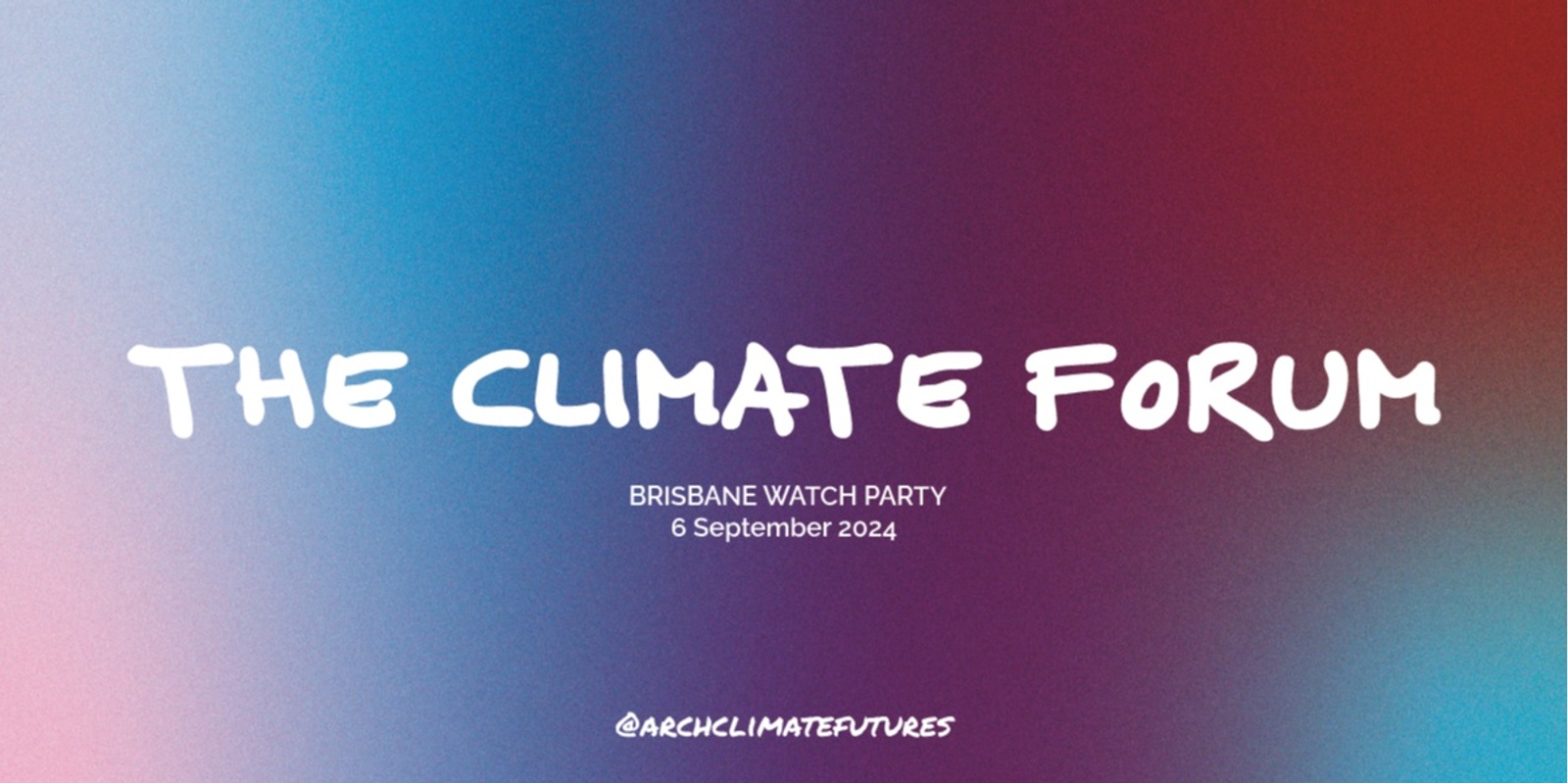Banner image for Climate Forum 2024 - Brisbane Watch Party