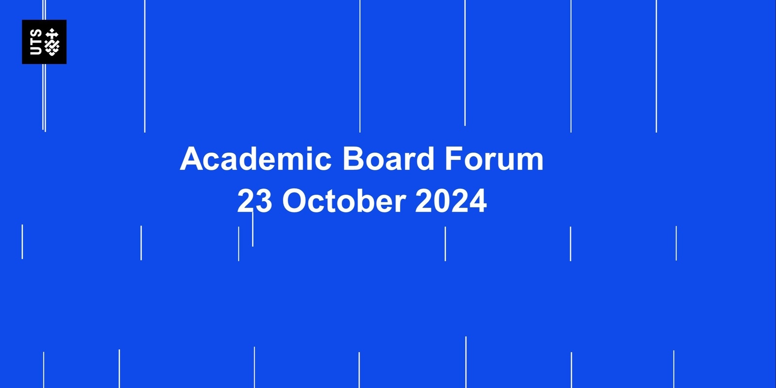 Banner image for Academic Board Forum 2024 - GenAI and the future of learning, teaching and assessment at UTS