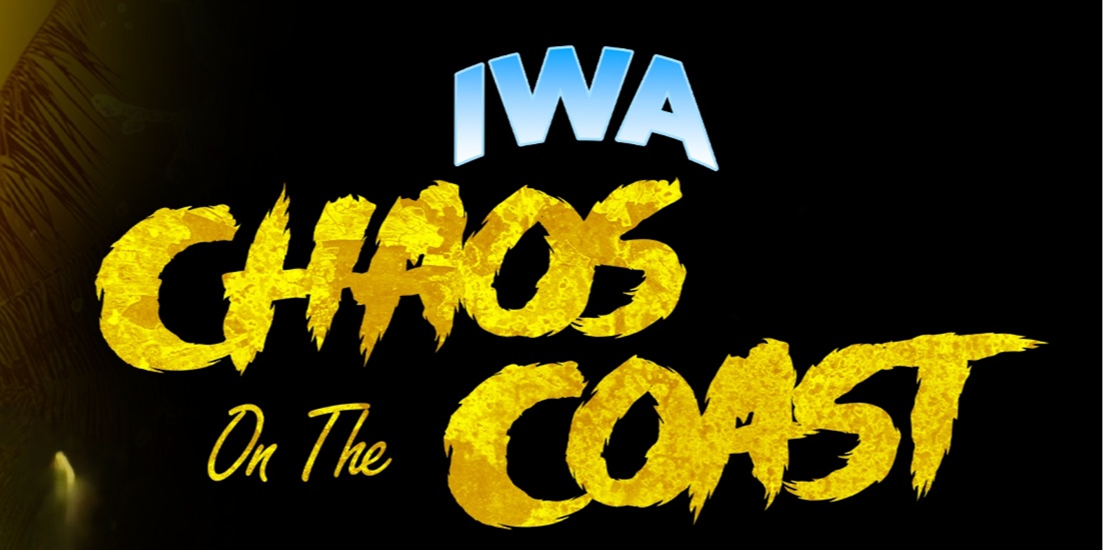 Banner image for IWA Live Pro-Wrestling: Chaos on the Coast