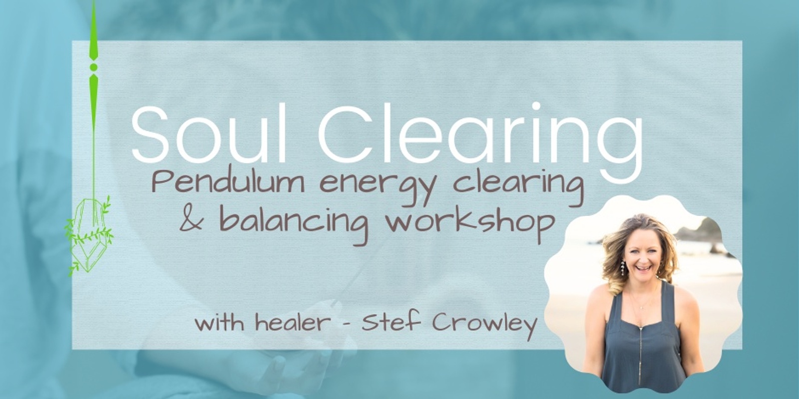Banner image for Soul Clearing - pendulum clearing / balancing workshop